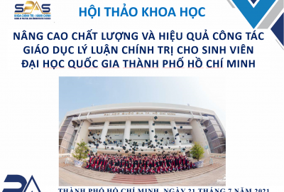 HỘI THẢO KHOA HỌC “Nâng cao chất lượng và hiệu quả công tác giáo dục lý luận chính trị cho sinh viên Đại học Quốc gia Thành phố Hồ Chí Minh”